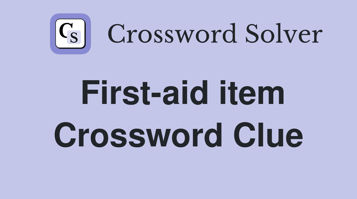 Firstaid item Crossword Clue Answers Crossword Solver